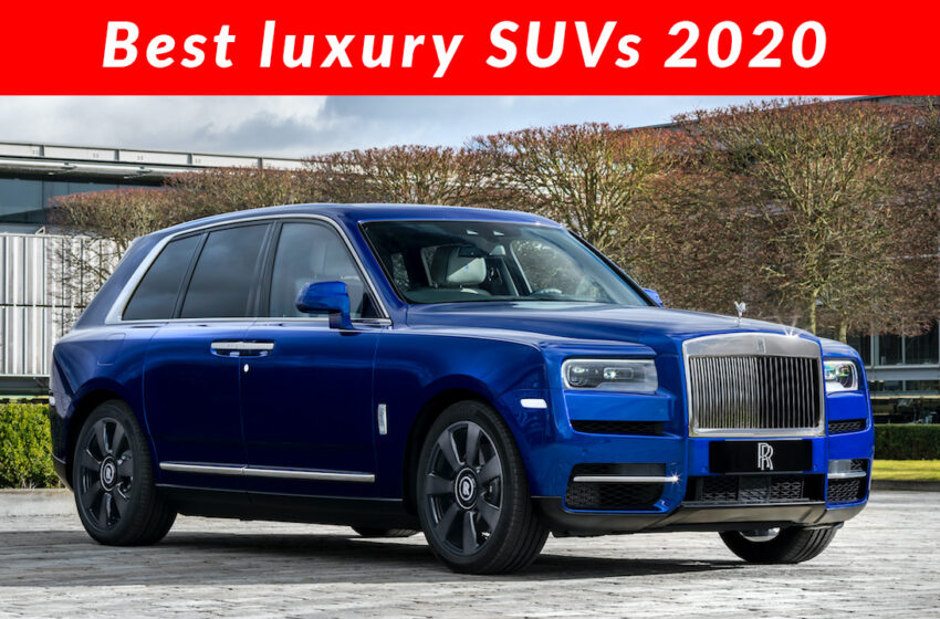  10 Best luxury SUVs in 2020