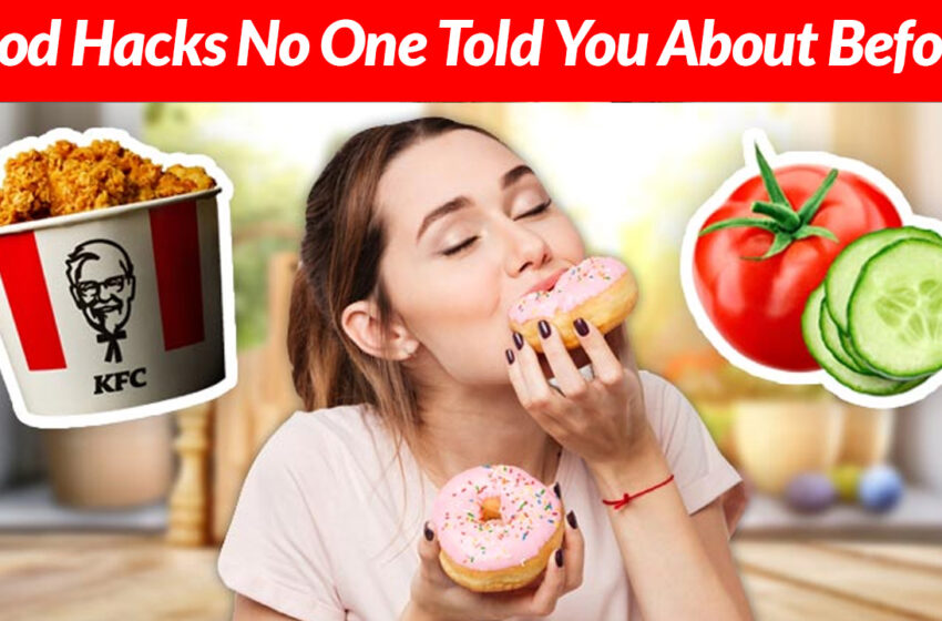  15 Useful Food Hacks No One Told You About Before