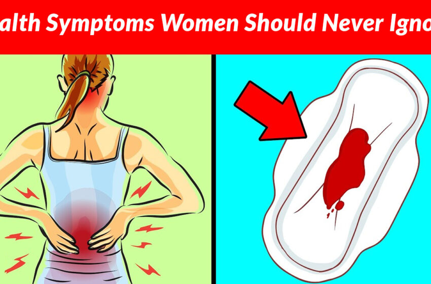  These 13 Health Symptoms Women Should Never Ignore